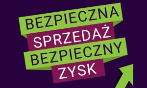 zdjęcie przedstawia plakat promocyjny akcji bezpieczna sprzedaż, bezpieczny zysk