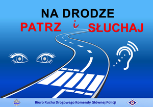 plakat informacyjny akcji na drodze patrz i słuchaj